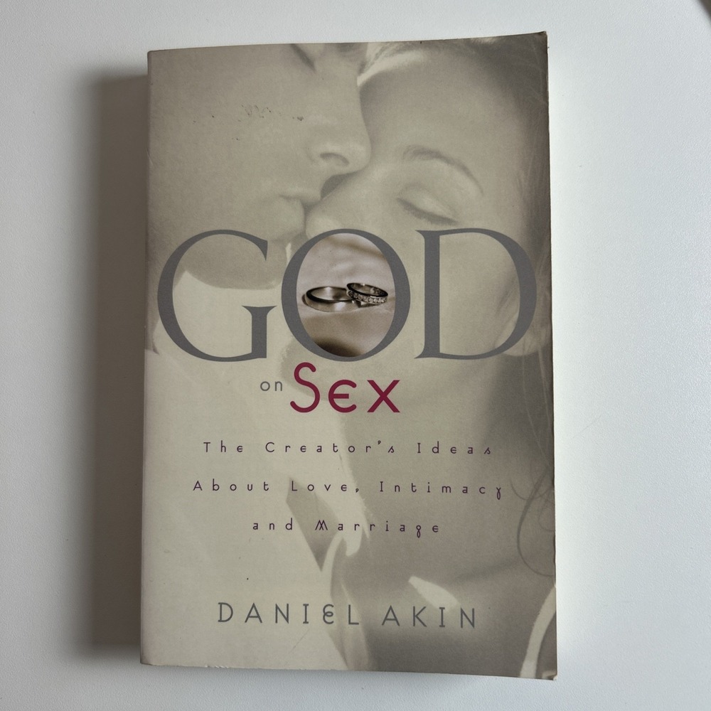 GOD ON SEX: THE CREATOR'S IDEAS ABOUT LOVE, INTIMACY, AND By Daniel L. Akin *VG*